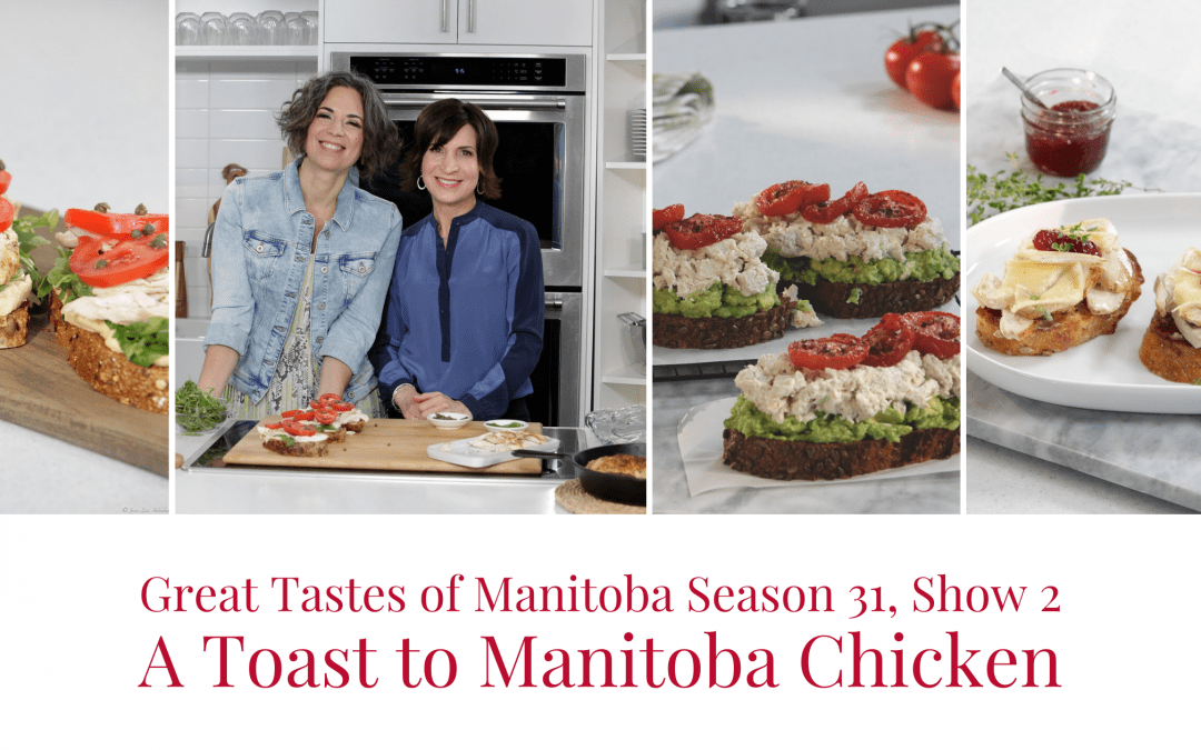 Great Tastes of Manitoba Season 31, Show 2 A Toast to Manitoba Chicken