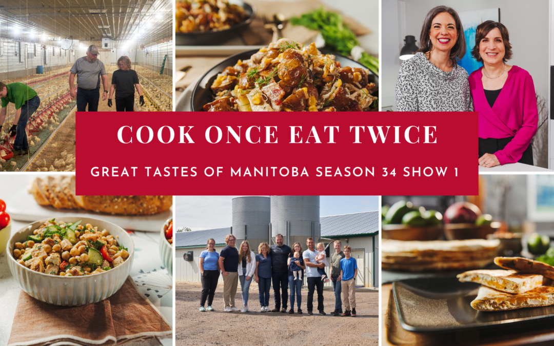 Great Tastes of Manitoba Season 34 Show 1: Cook Once Eat Twice